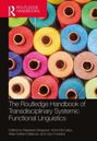 The Routledge Handbook of Transdisciplinary Systemic Functional Linguistics, Buch