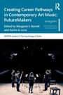Creating Career Pathways in Contemporary Art Music, Buch