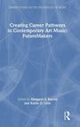 Creating Career Pathways in Contemporary Art Music, Buch