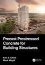 "Precast Prestressed Concrete for Building Structures" von Kim S. Elliott, Mark Magill. Hochhaus mit Kran, Stadt im Hintergrund.