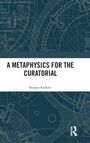 Titel: A Metaphysics for the Curatorial. Autor: Srajana Kaikini. Hintergrund: Technische Zeichnungen in Blau.