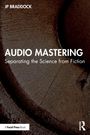 Jp Braddock: Audio Mastering, Buch