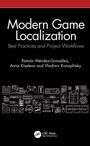 „Modern Game Localization: Best Practices and Project Workflows“ von Ramón Méndez-González, Anna Kiseleva, Vladimir Konoplitsky.