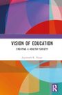 "Vision of Education: Creating a Healthy Society" von Jagannath K. Dange. Bunte geometrische Formen als Hintergrund.
