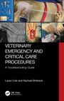 "Veterinary Emergency and Critical Care Procedures: A Troubleshooting Guide" von Laura Cole und Rachael Birkbeck. Oben Bilder.