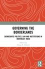 "Governing the Borderlands: Democratic Politics, Law and Institutions in Northeast India." Herausgegeben von Durga P. Chhetri. Rotes, kurviges Muster im Hintergrund.