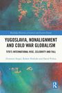 Zvonimir Stopi¿: Yugoslavia, Nonalignment and Cold War Globalism, Buch