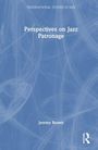 Jeremy S. Brown: Perspectives on Jazz Patronage, Buch