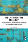 Lisa Regazzoni: The Episteme of the Gallic Past, Buch