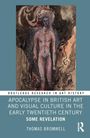 Thomas Bromwell: Apocalypse in British Art and Visual Culture in the Early Twentieth Century, Buch