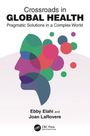Titel: "Crossroads in Global Health: Pragmatic Solutions in a Complex World". Autoren: Ebby Elahi and Joan LaRovere. Eine bunte Kopfsilhouette mit Kreisen.
