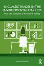 Owain Johnson: 40 Classic Trades in the Environmental Markets, Buch