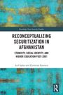Arif Sahar: Reconceptualizing Securitization in Afghanistan, Buch