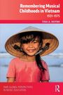 Tina A. Huynh: Remembering Musical Childhoods in Vietnam, Buch