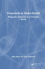Text: "Crossroads in Global Health: Pragmatic Solutions in a Complex World, Ebby Elahi and Joan LaRovere, CRC Press". Abstrakter blauer Hintergrund.