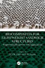 Biocomposites for Lightweight Sandwich Structures, Buch