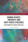 Tamsin S. Mitchell: Human Rights, Impunity and Anti-Press Violence, Buch