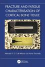 Marcelo F. S. F. de Moura: Fracture and Fatigue Characterisation of Cortical Bone Tissue, Buch
