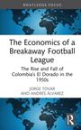 Andres Alvarez: The Economics of a Breakaway Football League, Buch