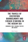 Eleni Tounta: The Travels of Cristoforo Buondelmonti and Ciriaco d'Ancona in the Aegean Sea, Buch