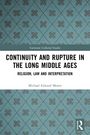 Michael Edward Moore: Continuity and Rupture in the Long Middle Ages, Buch