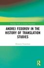 Elizaveta Vasserman: Andrei Fedorov in the History of Translation Studies, Buch