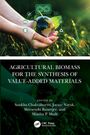 Agricultural Biomass for the Synthesis of Value-Added Materials, Buch