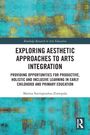 Marina Sotiropoulou-Zormpala: Exploring Aesthetic Approaches to Arts Integration, Buch