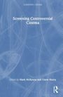 „Screening Controversial Cinema“, herausgegeben von Mark McKenna und Claire Henry. Blauer Hintergrund mit abstraktem Muster.