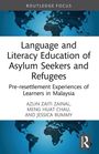 Azlin Zaiti Zainal: Language and Literacy Education of Asylum Seekers and Refugees, Buch