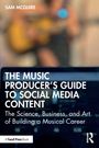 Sam Mcguire: The Music Producer's Guide to Social Media Content, Buch
