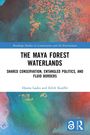 Hanna Laako: The Maya Forest Waterlands, Buch