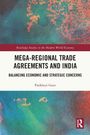 Pankhuri Gaur: Mega-Regional Trade Agreements and India, Buch