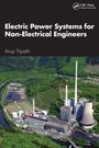 Anup Kumar Tripathi: Electric Power Systems for Non-Electrical Engineers, Buch