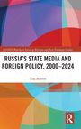Tina Burrett: Russia's State Media and Foreign Policy, 2000-2024, Buch
