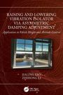 Jialing Yao: Raising and Lowering Vibration Isolator via Asymmetric Damping Adjustment, Buch