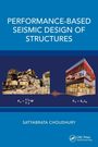 Satyabrata Choudhury: Performance-Based Seismic Design of Structures, Buch