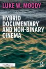 Luke W. Moody: Hybrid Documentary and Non-Binary Cinema, Buch