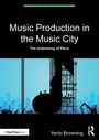 Yanto Browning: Music Production in the Music City, Buch