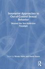 Innovative Approaches to Out-of-Control Sexual Behavior, Buch