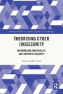 Noran Shafik Fouad: Theorising Cyber (In)Security, Buch