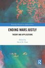 "ENDING WARS JUSTLY: THEORY AND APPLICATIONS, Edited by David K. Chan." Abstraktes, buntes Design mit blauen und orangen Tönen.