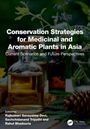 Conservation Strategies for Medicinal and Aromatic Plants in Asia, Buch