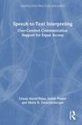 „Speech-to-Text Interpreting: User-Centred Communication Support for Equal Access“ von Ursula Stachl-Peier et al.