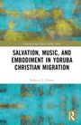 Titel: "Salvation, Music, and Embodiment in Yoruba Christian Migration." Autor: Rebecca J. Uberoi. Abstrakte, bunte Muster.