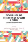 The Admission and Integration of Refugees in Europe, Buch