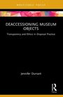 Jennifer Durrant: Deaccessioning Museum Objects, Buch