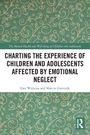 Ewa Wojtyna: Charting the Experience of Children and Adolescents Affected by Emotional Neglect, Buch