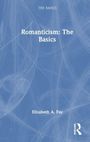 Elizabeth A. Fay: Romanticism: The Basics, Buch