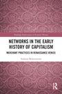 Stefania Montemezzo: Networks in the Early History of Capitalism, Buch